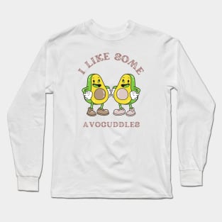 Avocados - I Like Some Avocuddles Long Sleeve T-Shirt